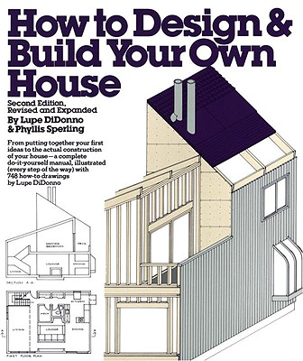 How to Design and Build Your Own House - DiDonno, Lupe, and Sperling, Phyllis