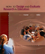 How to Design and Evaluate Research in Education with Student CD, Workbook, and Powerweb: Research Methods - Wallen, Norman, and Fraenkel, Jack R