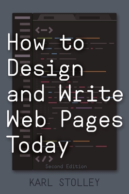 How to Design and Write Web Pages Today - Stolley, Karl