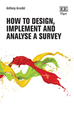 How to Design, Implement, and Analyse a Survey - Arundel, Anthony