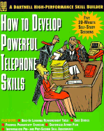 How to Develop Powerful Telephone Skills - Dartnell Publications, and Dartnell Corp