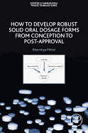 How to Develop Robust Solid Oral Dosage Forms: From Conception to Post-Approval