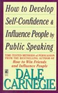 How to Develop Self Confidence and Influence People by Public Speaking - Carnegie, Dale