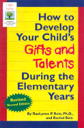 How to Develop Your Child's Gifts and Talents During the Elementary Years