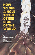 How to Dig a Hole to the Other Side of the World
