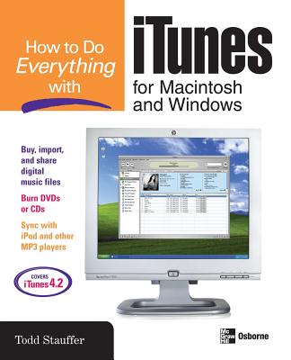 How to Do Everything with iTunes for Macintosh and Windows - Stauffer, Todd (Conductor)