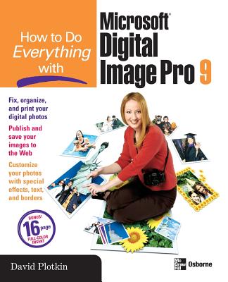 How to Do Everything with Microsoft Digital Image Pro 9 - Plotkin, David N