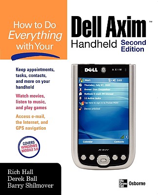 How to Do Everything with Your Dell Axim Handheld N - Hall, Rich, and Ball, Derek, and Shilmover, Barry
