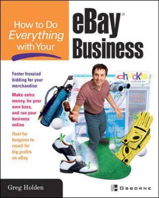 How to Do Everything with Your eBay Business - Holden, Greg