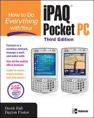 How to Do Everything with Your iPAQ Pocket PC - Ball, Derek, and Foster, Dayton