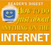 How to Do Just About Anything on the Internet - Reader's Digest