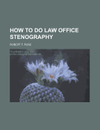 How to Do Law Office Stenography