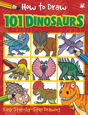 How to Draw 101 Dinosaurs - Lambert, Nat, and Imagine That