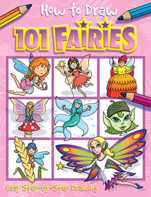 How to Draw 101 Fairies: Volume 7 - Green, Barry, and Imagine That