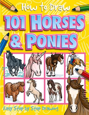 How to Draw 101 Horses & Ponies: Volume 5 - Green, Dan, and Imagine That