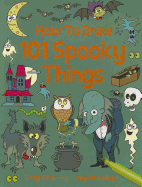 How to Draw 101 Spooky Things: Volume 8