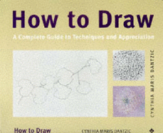 How to Draw: A Complete Guide to Techniques and Appreciation