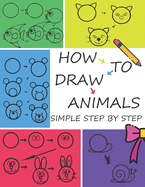 How to Draw Animals Step by Step: Easy Techniques for Kids