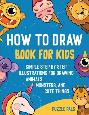 How To Draw Book For Kids: 300 Step By Step Drawings For Kids by Puzzle ...