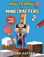 How to Draw Book For Minecrafters 2: Step-by-Step Drawing Your Favorite Story Mode Characters