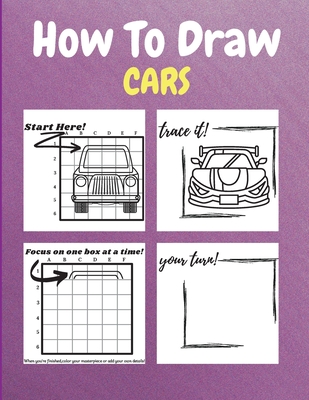 How To Draw Cars: A Step-by-Step Drawing and Activity Book for Kids - Neville Nunez