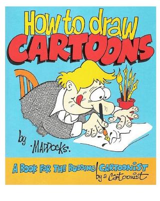 How to Draw Cartoons - Bonelli, Marian (Editor), and Maddocks, Peter D