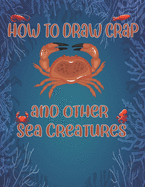 How to Draw Crap and Other sea creatures: how to draw for kids step by step Dolphin Octopus Fish shark draw cute animals