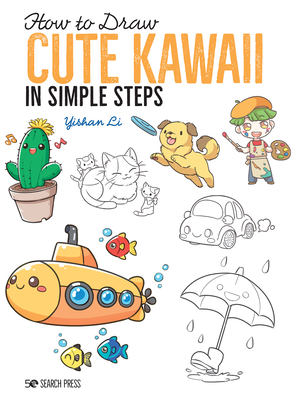 How to Draw: Cute Kawaii: In Simple Steps - Li, Yishan