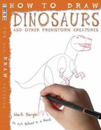 How To Draw Dinosaurs And Other Prehistoric Creatures