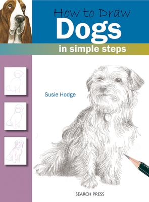 How to Draw Dogs in Simple Steps - Hodge, Susie