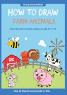 How to Draw Farm Animals: Easy Step-by-Step Guide How to Draw for Kids