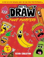 How to Draw: Food Monsters!: A Step-by-Step Drawing Book for Kids from FirstArtBooks.com