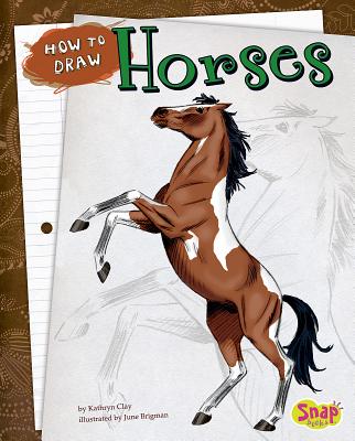 How to Draw Horses - Clay, Kathryn