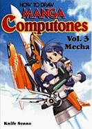 How to Draw Manga Computones: Mecha