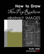 How to Draw Neopoprealism Abstract Images: Metallic Exuberance