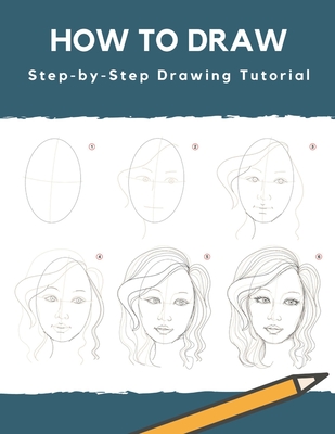 How To Draw: Step-by-Step Drawing Tutorial: (Beginner Drawing Books) by ...