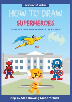 How to Draw Superheroes: Easy Step-by-Step Guide How to Draw for Kids - Media, Thomas