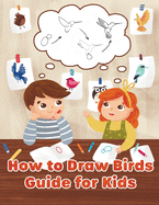 How to Draw Tropical and Extinct Birds Step by Step Tracing Guide Illustrations for Toddlers and kids Who Love Birdwatching: Premium Paintings: North American and Common Fowls Color and Paint Your Cute Birds