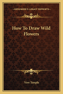 How to Draw Wild Flowers