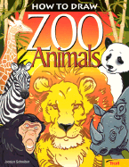 How to Draw Zoo Animals - Schreiber, Jocelyn, and Unknown