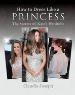 How to Dress Like a Princess: The Secrets of Kate's Wardrobe