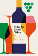 How to Drink Wine: The perfect Christmas gift for any wine lover