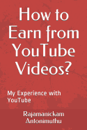 How to Earn from Youtube Videos?: My Experience with Youtube