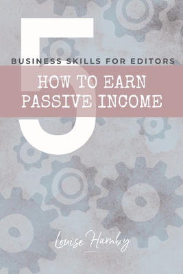 How to Earn Passive Income - Harnby, Louise