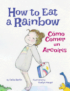 How to Eat a Rainbow / Como Comer Un Arcoiris