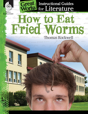 How to Eat Fried Worms: An Instructional Guide for Literature - Pearce, Tracy