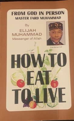 How to Eat to Live Vol 2 - Muhammad, Elijah
