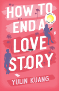 How to End a Love Story: hilarious and heart breaking, a Reese Witherspoon Book Club pick!