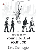 How To Enjoy Your Life And Your Job