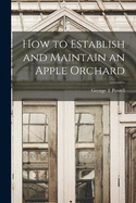 How to Establish and Maintain an Apple Orchard